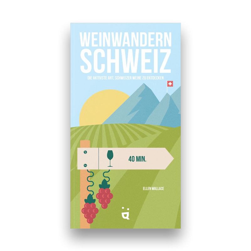 Wine Hiking Switzerland - German Edition
